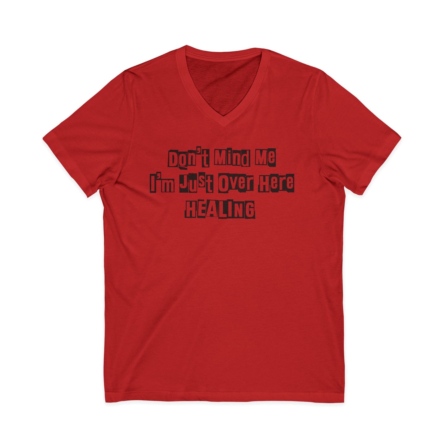 Red JohnT V-neck T-shirt with the printed text “Don’t Mind Me I’m Just Over Here Healing” displayed flat on a plain background.
