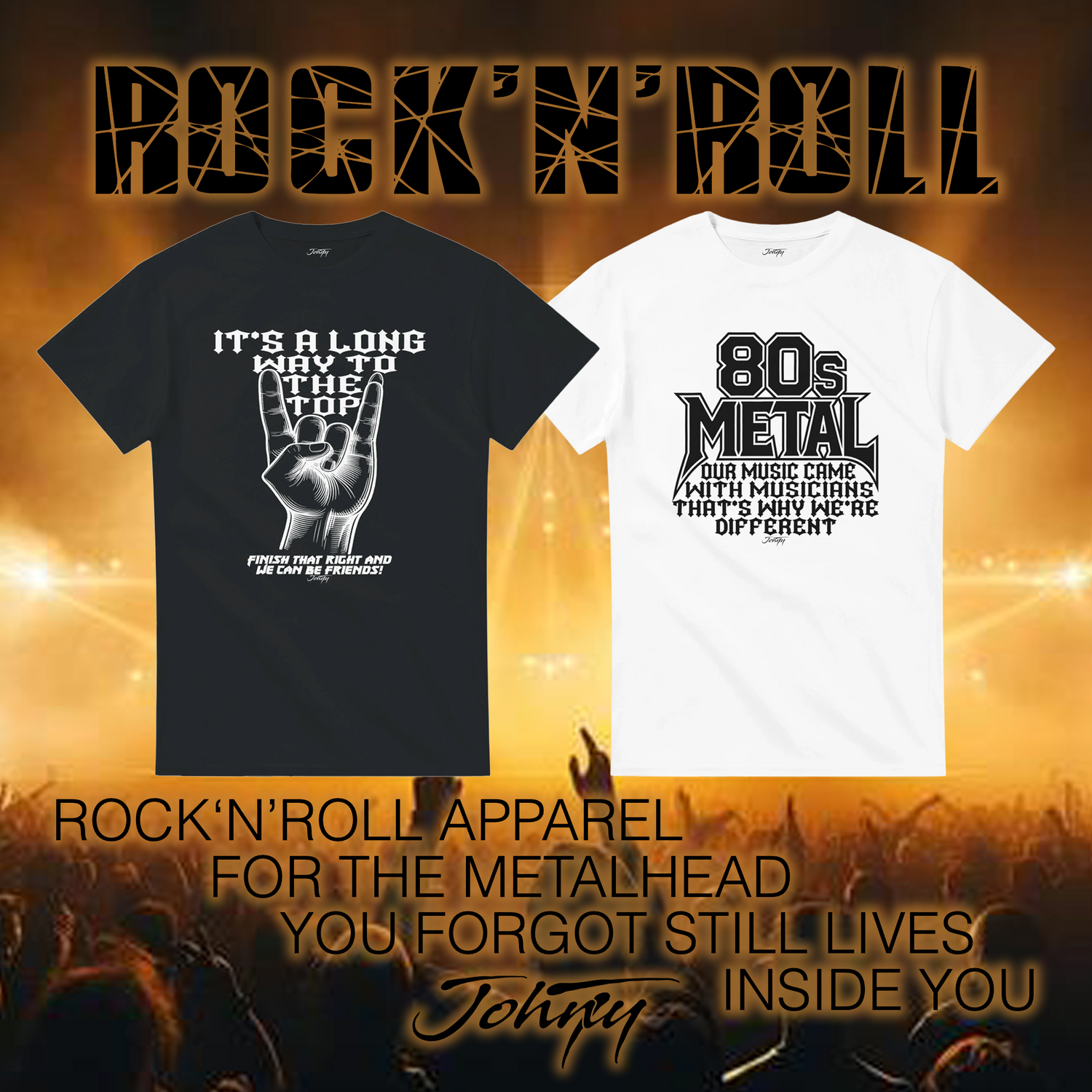 “Rock ’n’ Roll Collection image featuring black and white graphic tees with bold music designs and concert crowd background. Text reads ‘Rock ’n’ Roll Apparel – For the Metalhead You Forgot Still Lives Inside You: Johny-T.”