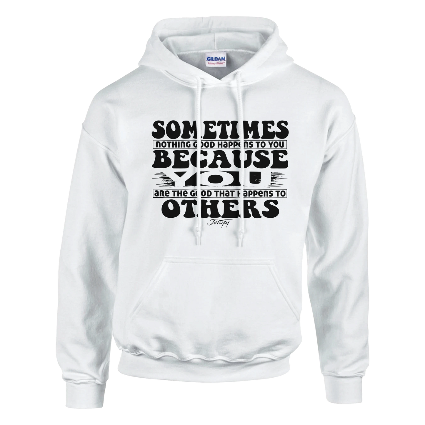 “Inspirational hoodie reading ‘Sometimes nothing good happens to you because you are the good that happens to others,’ soft fleece sweatshirt.”