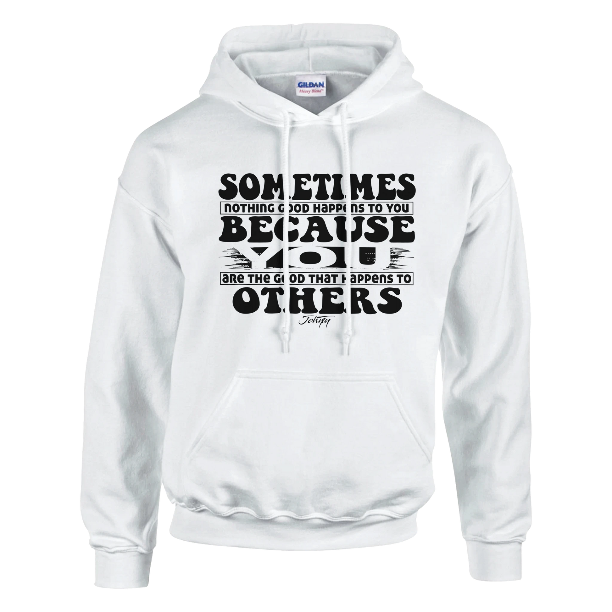 “Inspirational hoodie reading ‘Sometimes nothing good happens to you because you are the good that happens to others,’ soft fleece sweatshirt.”