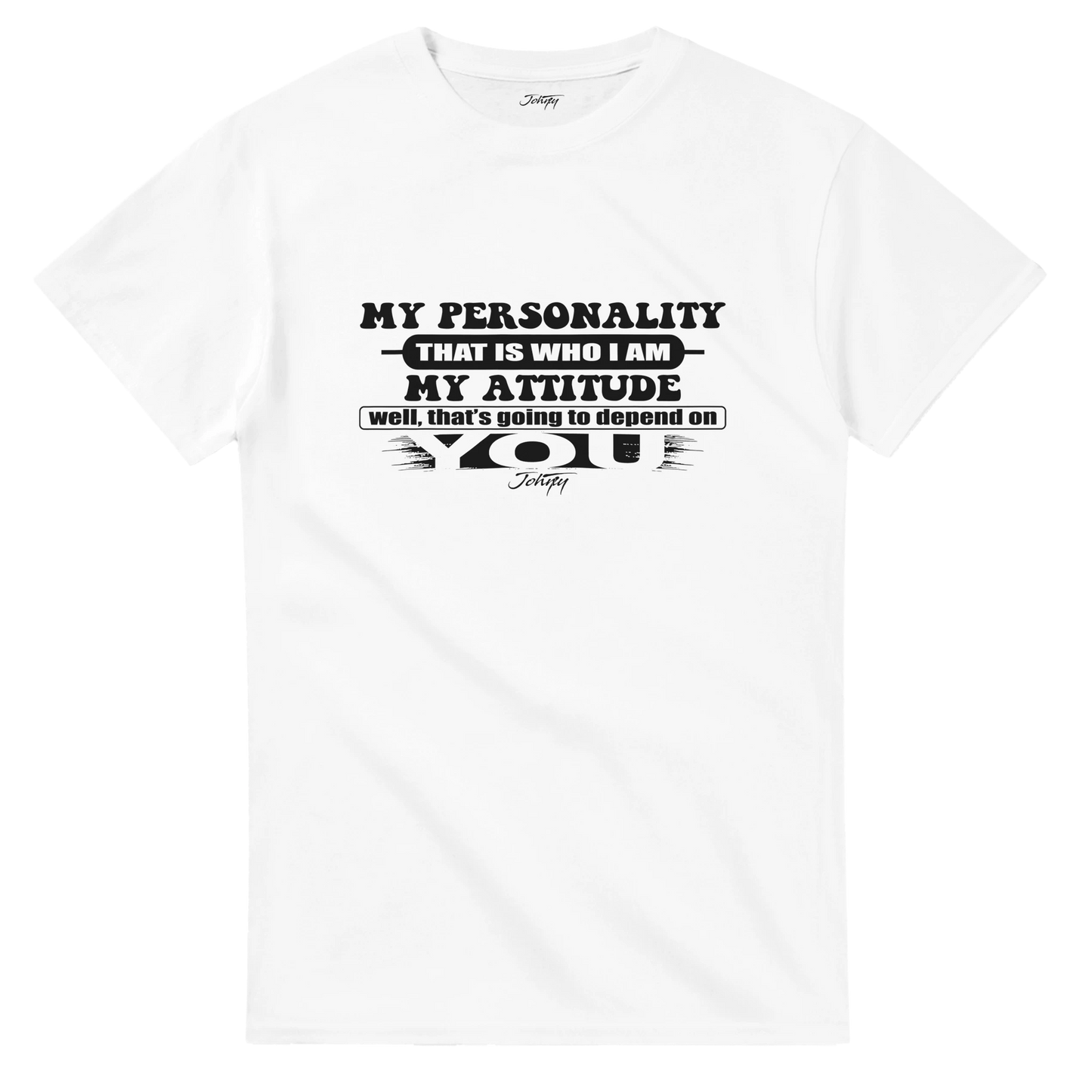 “Front of attitude quote t-shirt reading ‘My personality that is who I am, my attitude that depends on you,’ stylish and humorous tee.”