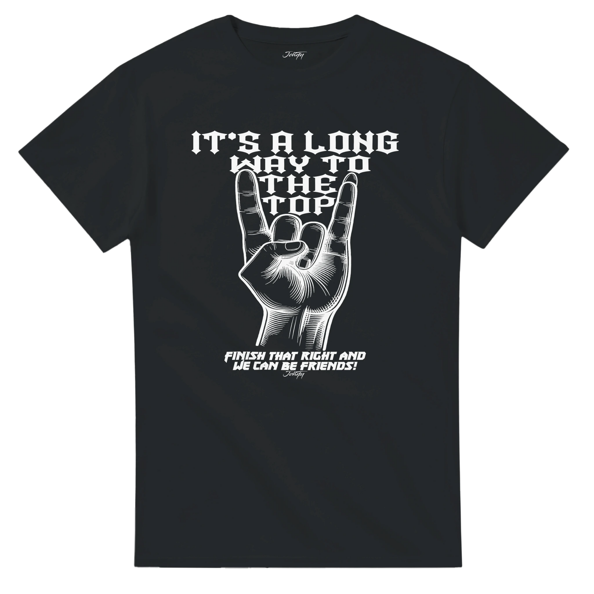 Black T-shirt featuring a rock hand gesture with the text “It’s a long way to the top—finish that right and we can be friends!”