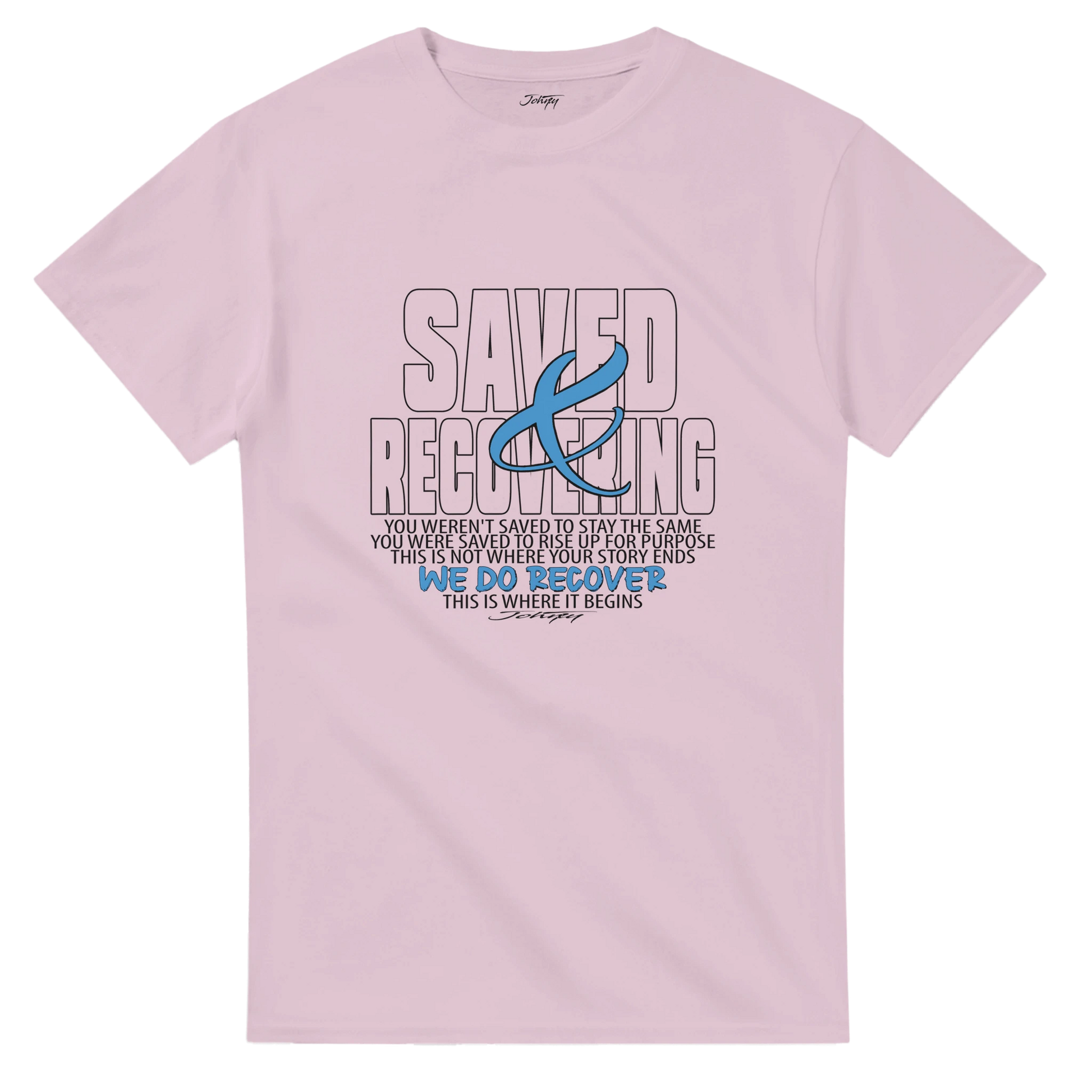 Johny-T “Saved & Recovering” inspirational recovery T-shirt in Light Pink shown in a clean high-resolution front-view studio mockup.