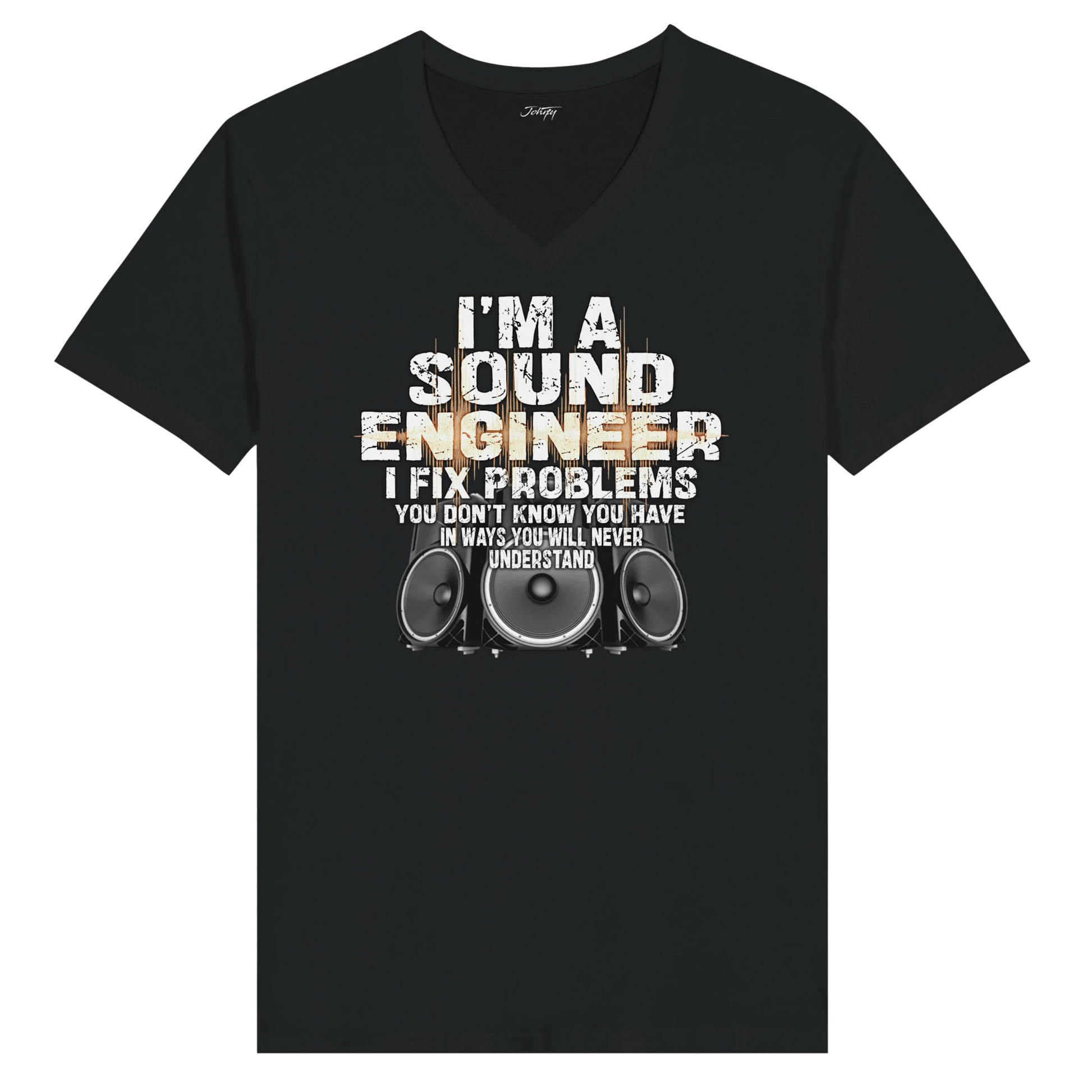 JohnyT sound engineer t-shirt with distressed text reading I’m a sound engineer I fix problems you don’t know you have and speaker graphic on black shirt
