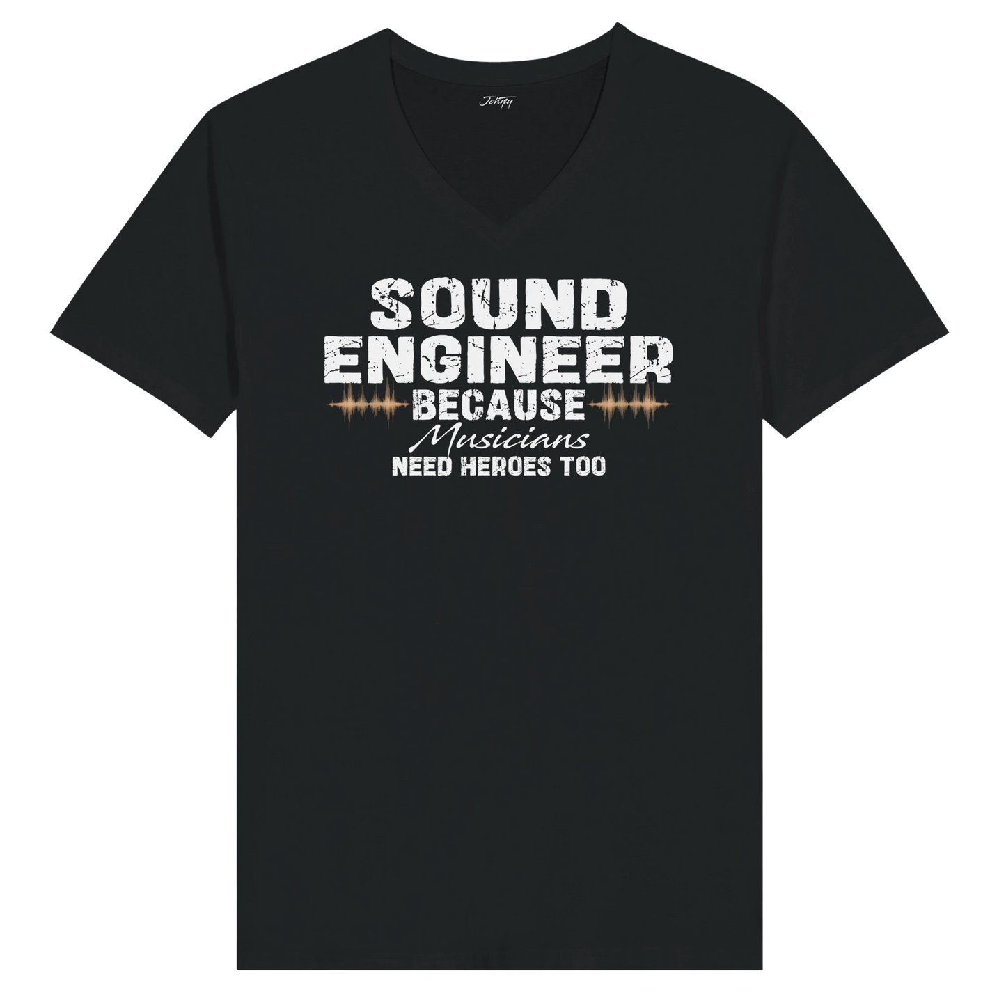 JohnyT sound engineer v neck t shirt with distressed text reading sound engineer because musicians need heroes too on black shirt