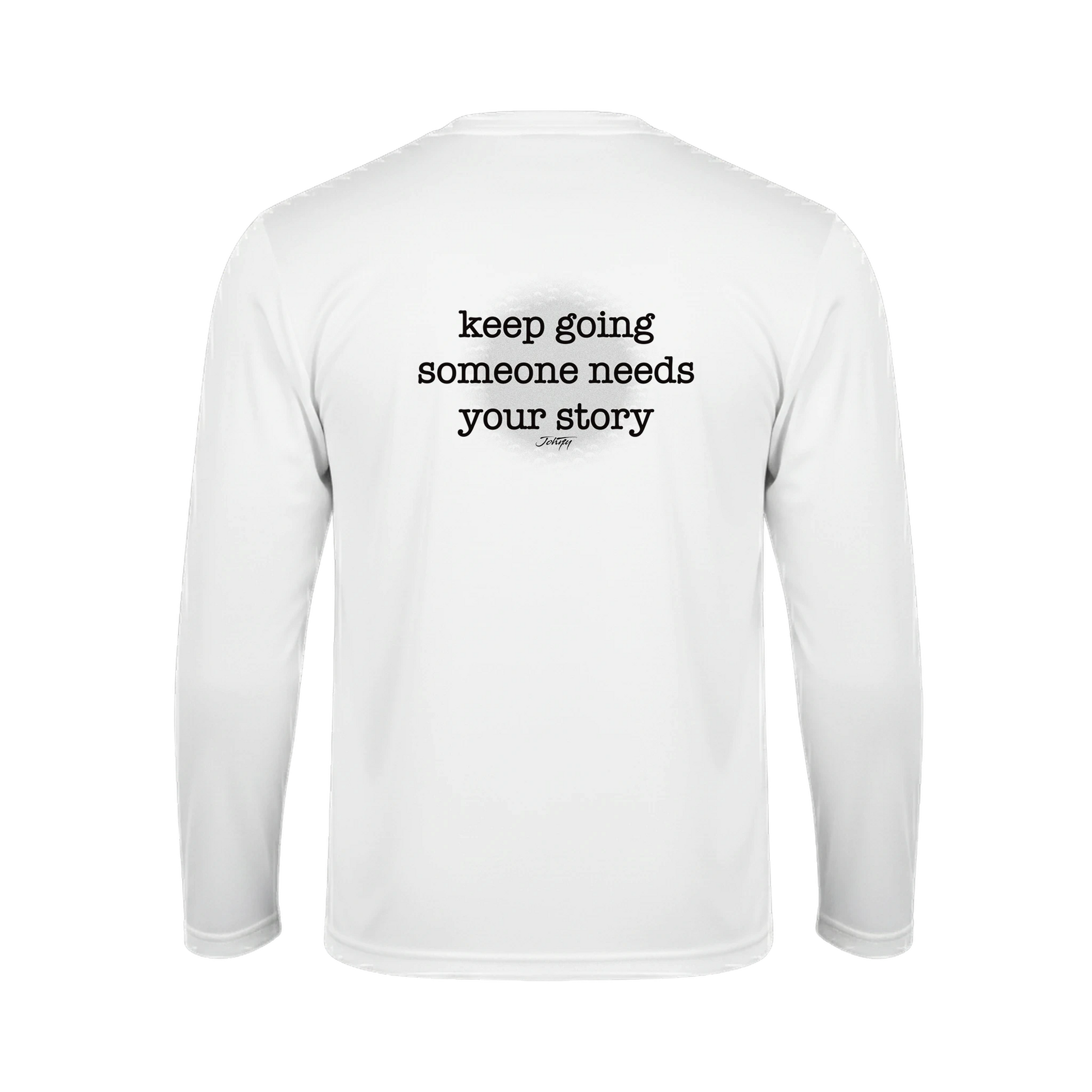 White long-sleeve shirt with the motivational text “keep going someone needs your story” printed on the back.