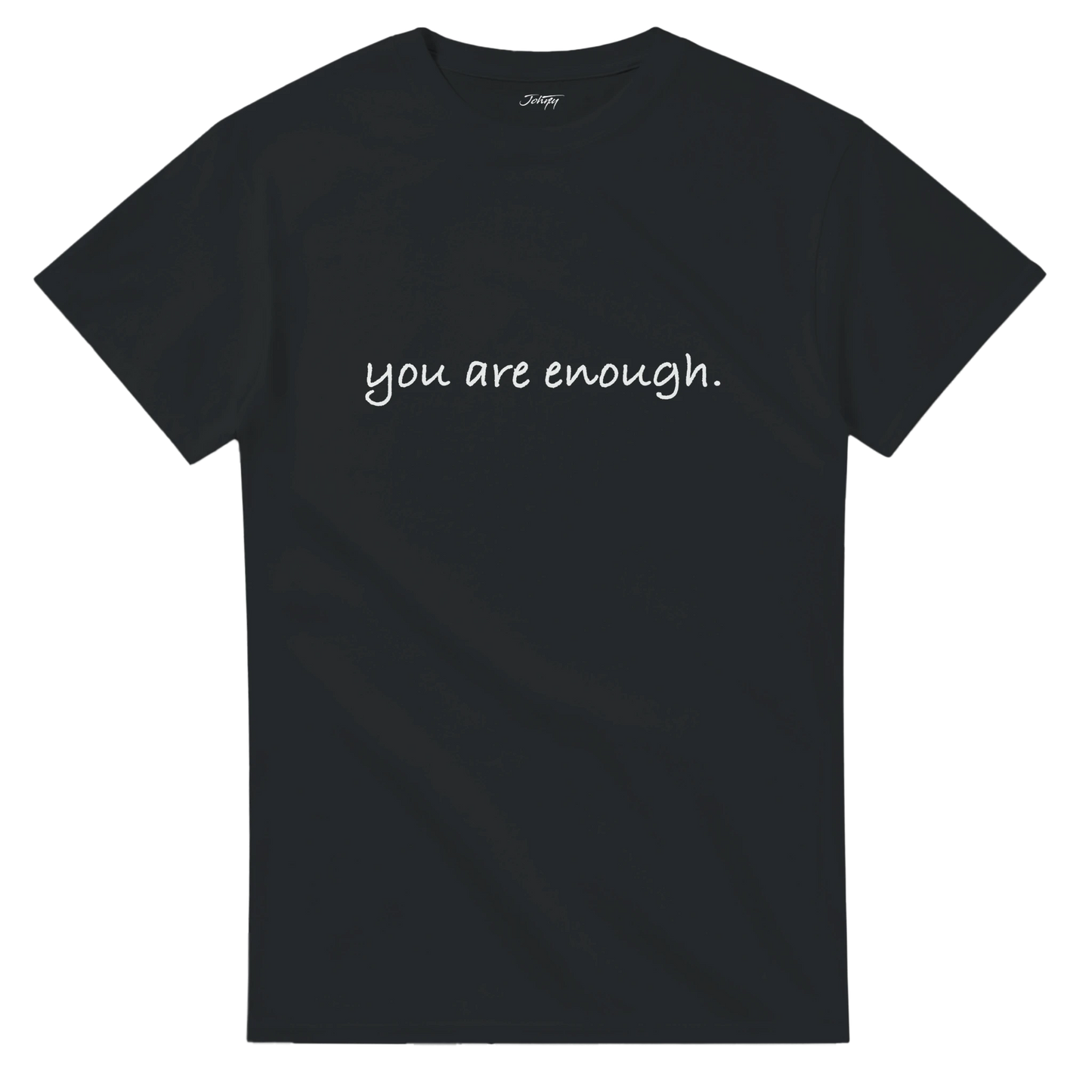 Minimalist black T-shirt with white handwritten text reading “you are enough.” An inspirational quote tee reminding you of self-worth and positivity, available in multiple dark colour options.